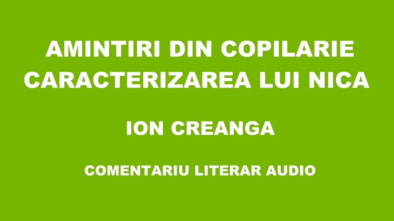 Caracterizarea lui Nică de I. Creangă - Comentariu literar audio