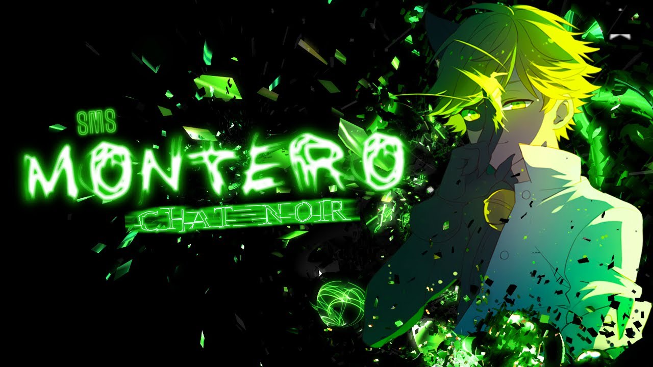 ✘ [SMS] Montero || Chat Noir 2 Week IC MEP (2021)