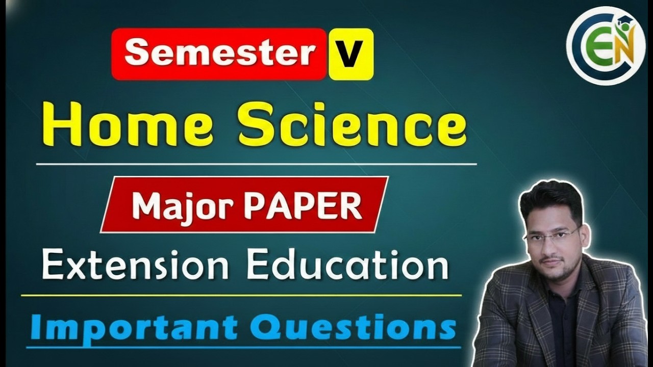 Major Home Science Semester 5 Important Questions | Extension Education One Shot Class Semester 5
