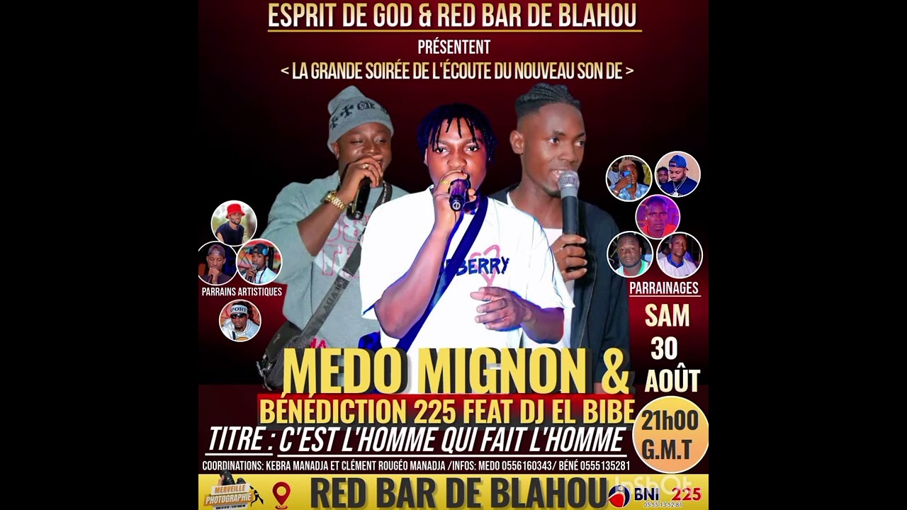 MEDO MIGNON et BÉNÉDICTION 225 feat EL BIBE (c'est l'homme qui fait l'homme)