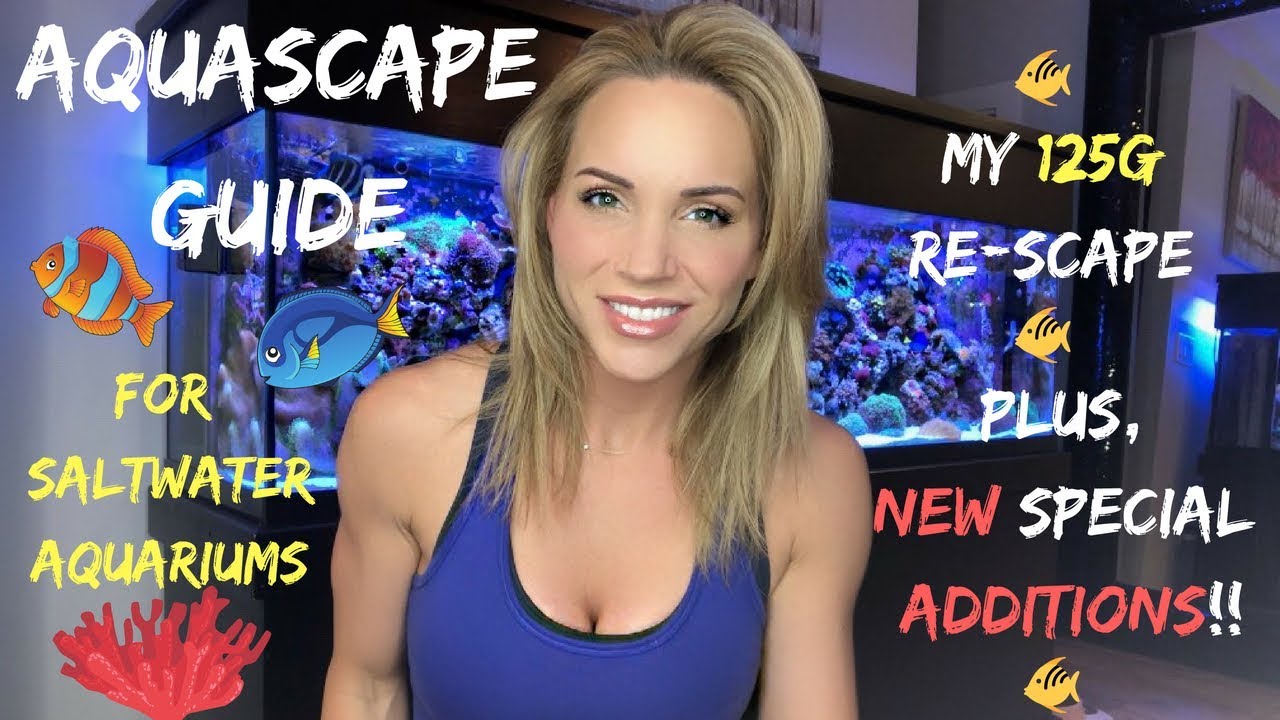 Aquascape Guide for Saltwater Aquariums - My 125G Re-Scape - Plus, Very Special Additions!