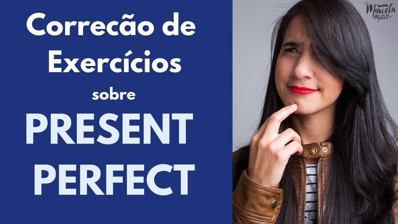 Resolução de Exercícios sobre Present Perfect