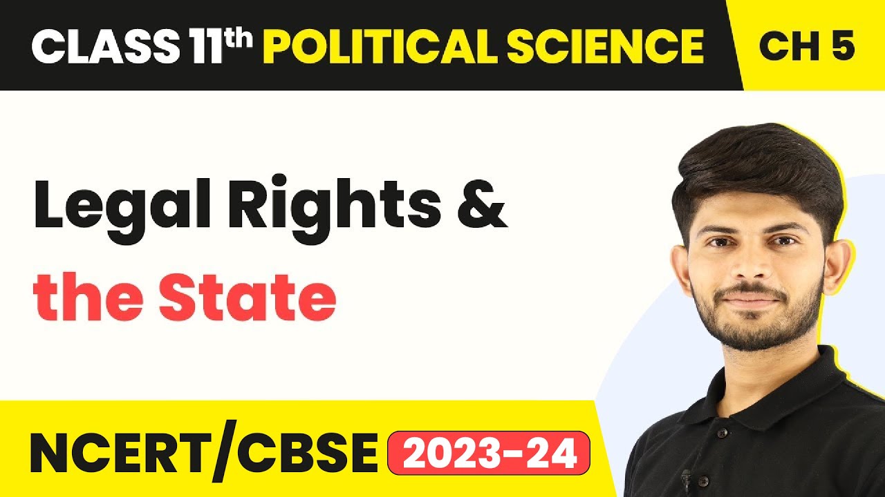 Legal Rights and the State - Rights | Class 11 Political Science