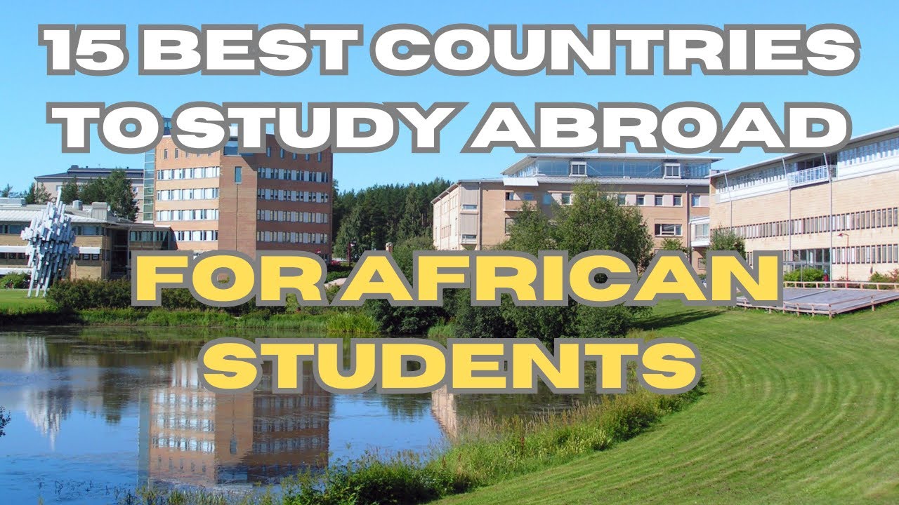 15 Best Countries for African Students to Study Abroad