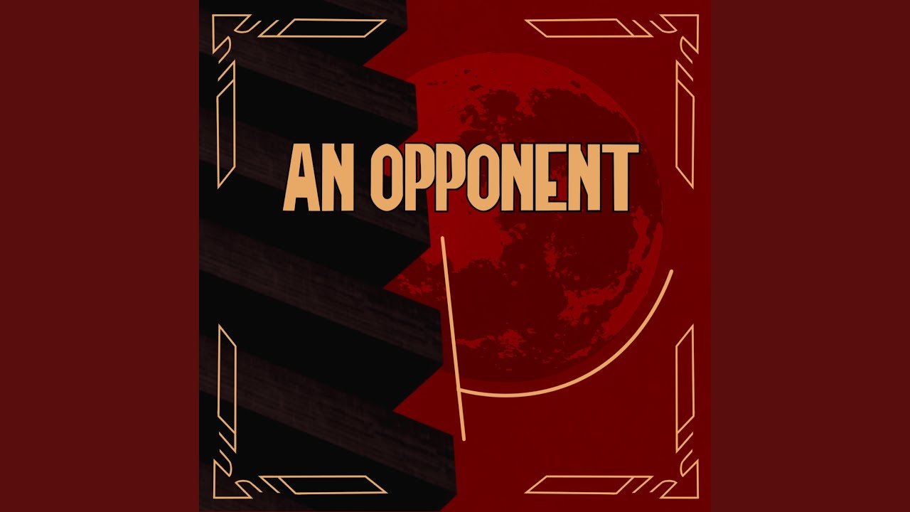 An Opponent (feat. Martin Plante & Mel Adys)