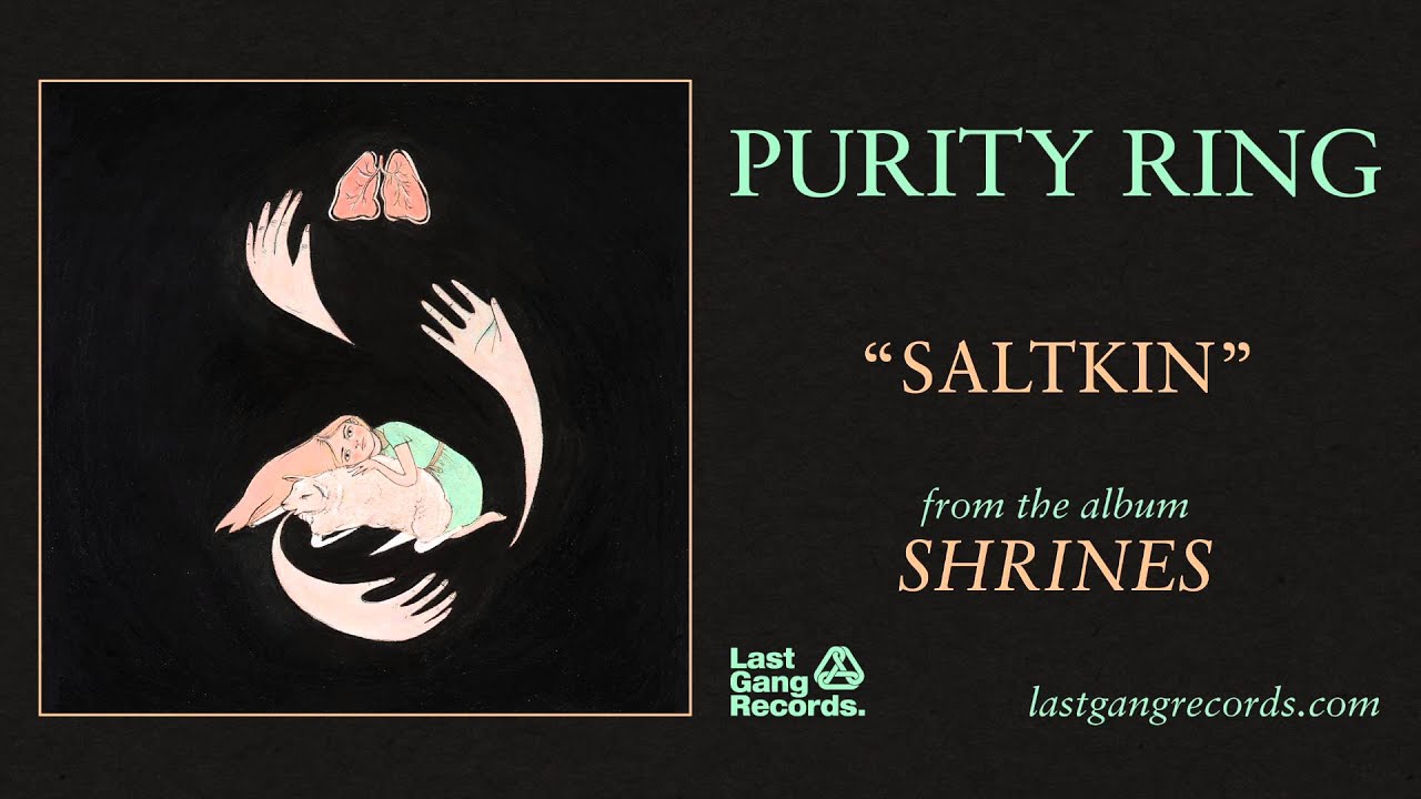 Purity Ring - Saltkin