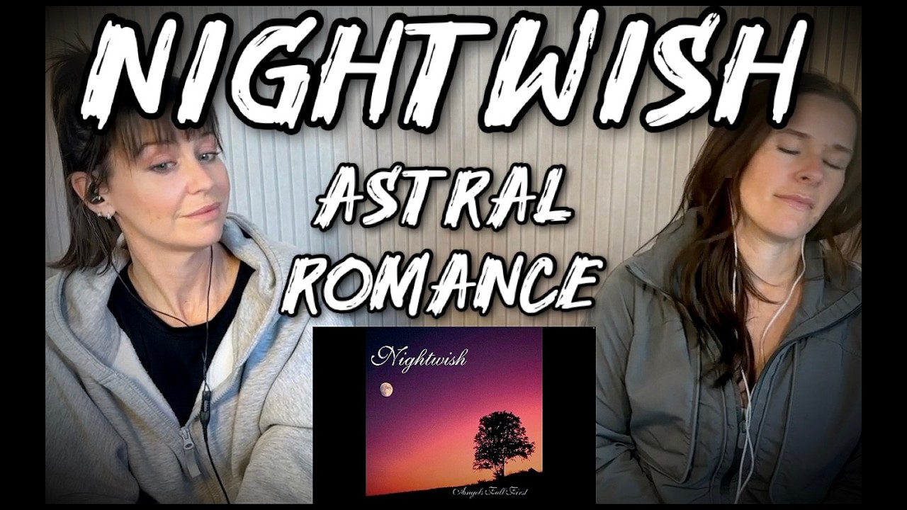 Nightwish - Astral Romance - American Sisters Blind React!!!
