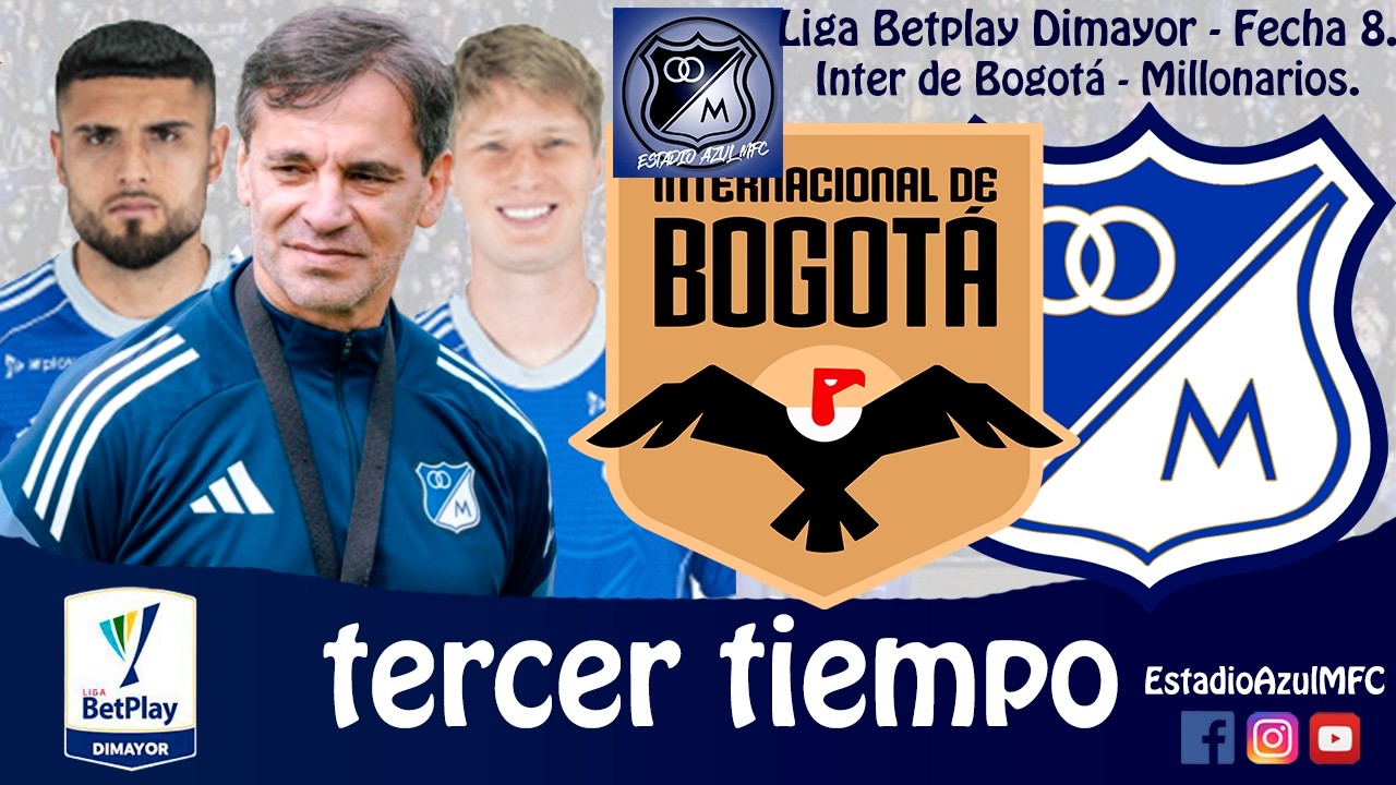 TERCER TIEMPO: INTERNACIONAL DE BOGOTÁ 2 - MILLONARIOS 1, FECHA 8, LIGA BETPLAY DIMAYOR 21/02/2026