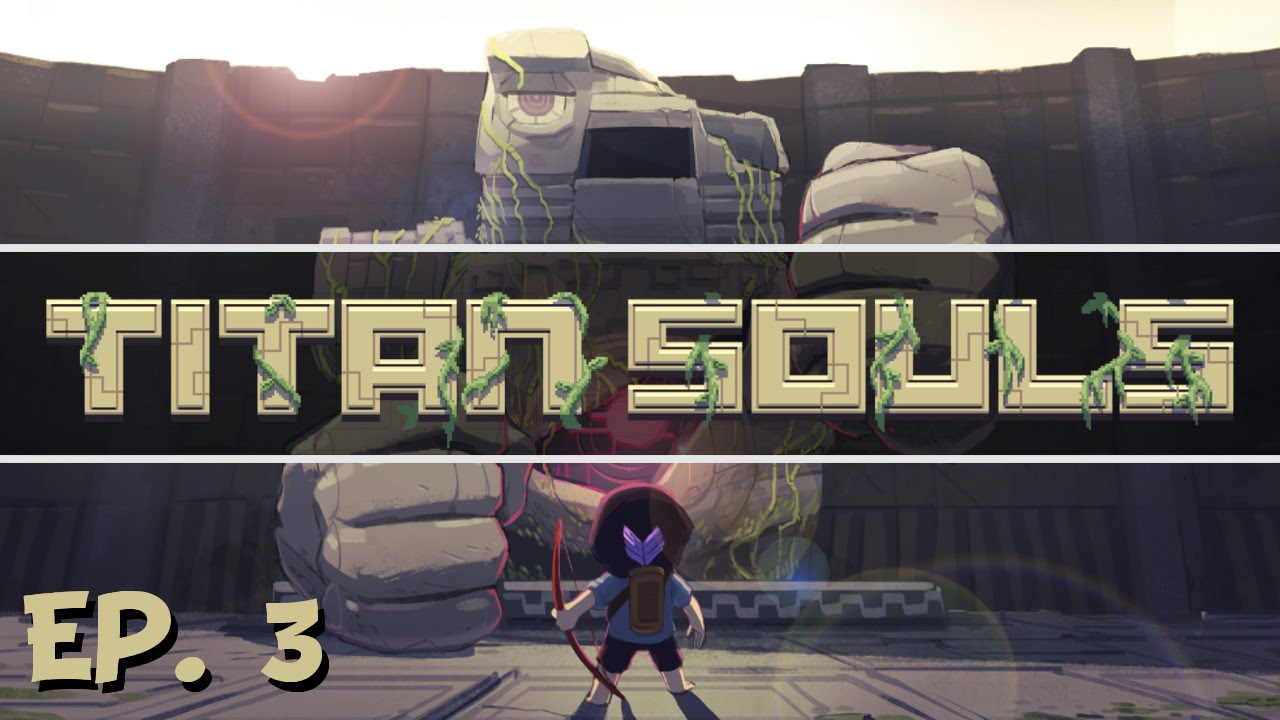 Titan Souls - Ep. 3 - The Blender of Death! - Let's Play - Release