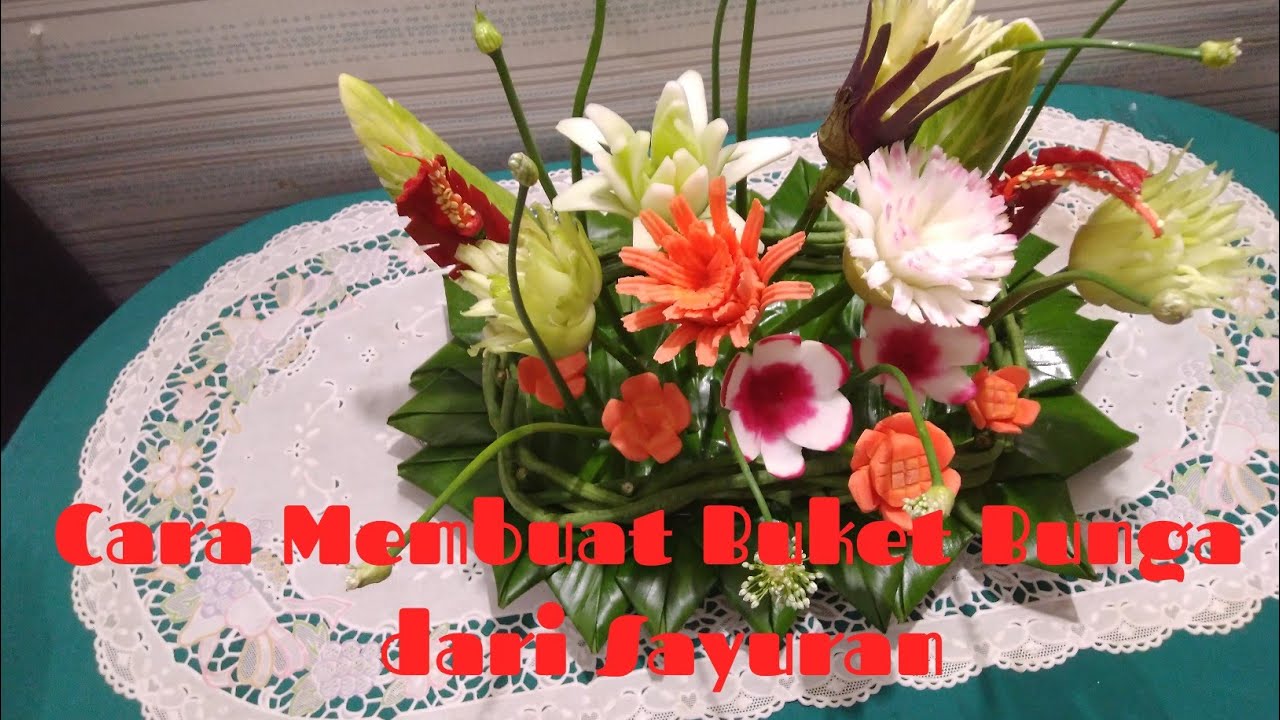 Cara Membuat Buket Bunga dari Sayuran - Vegetable flower bouquet