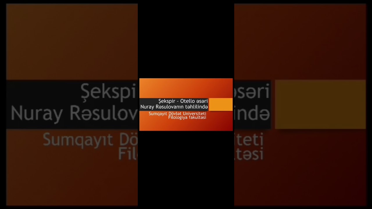 Şekspir Otello əsərinin qısa təhlili #nurayrəsulova #nuraylaədəbitəhlil