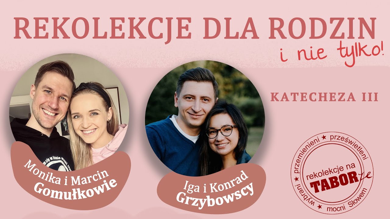 Rekolekcje dla rodzin i nie tylko - Katecheza III
