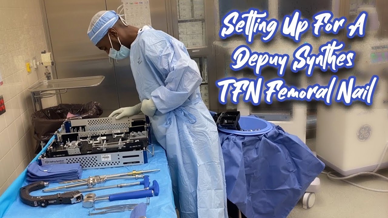 Setting Up For A Depuy Synthes TFN Femoral Nail