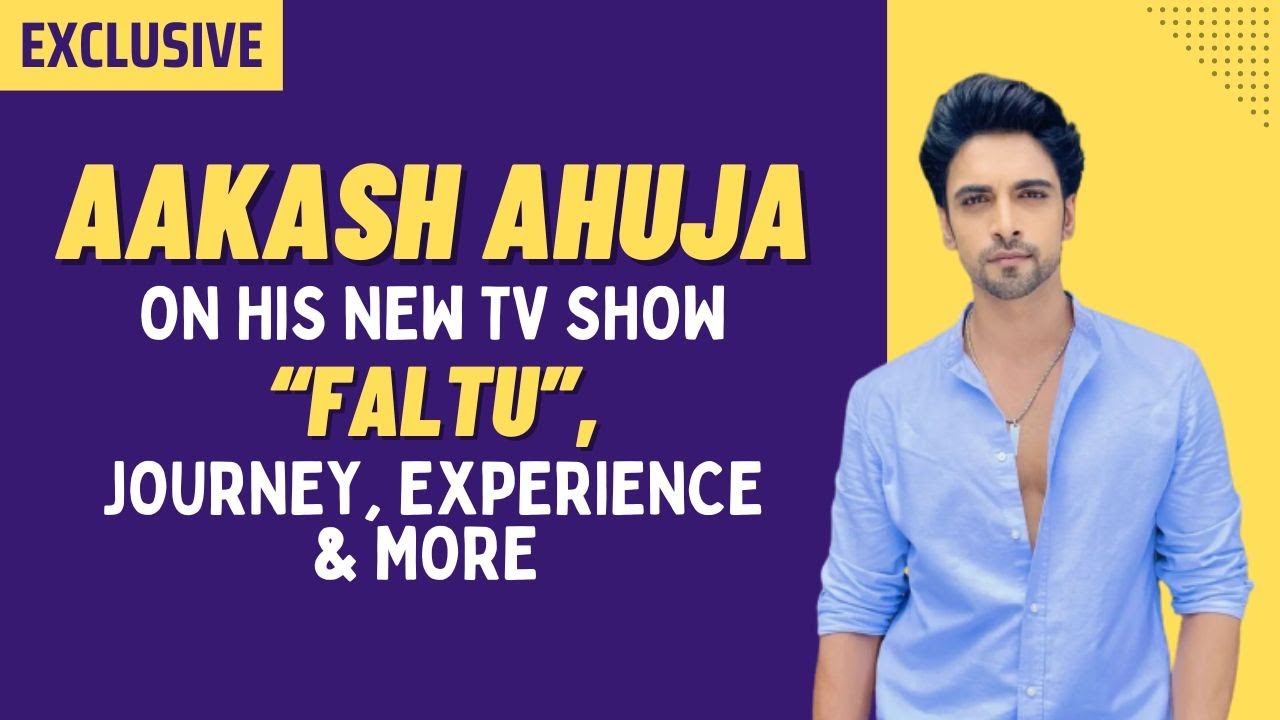 Aakash Ahuja: I bagged my first role easily but faced a lot of judgements later