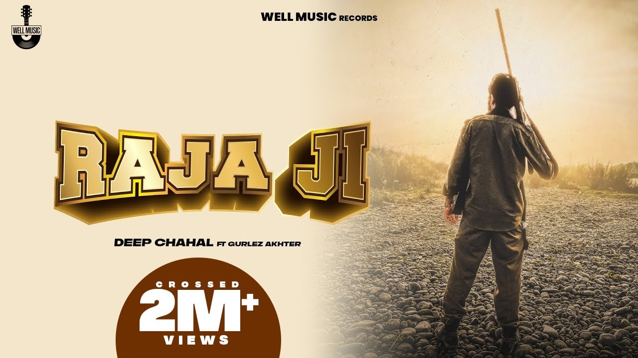 Raja Ji (Official Video)| Deep Chahal | Gurlez Akhter | Akash Jandu | New Punjabi Songs 2021