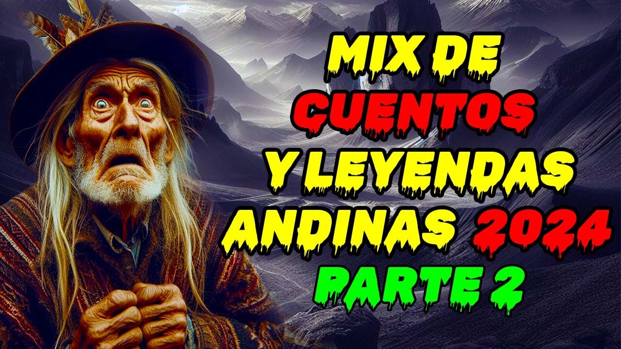 PARTE 2 ___ Mix de cuentos y leyendas andinas  de TuyoMio  __  2024