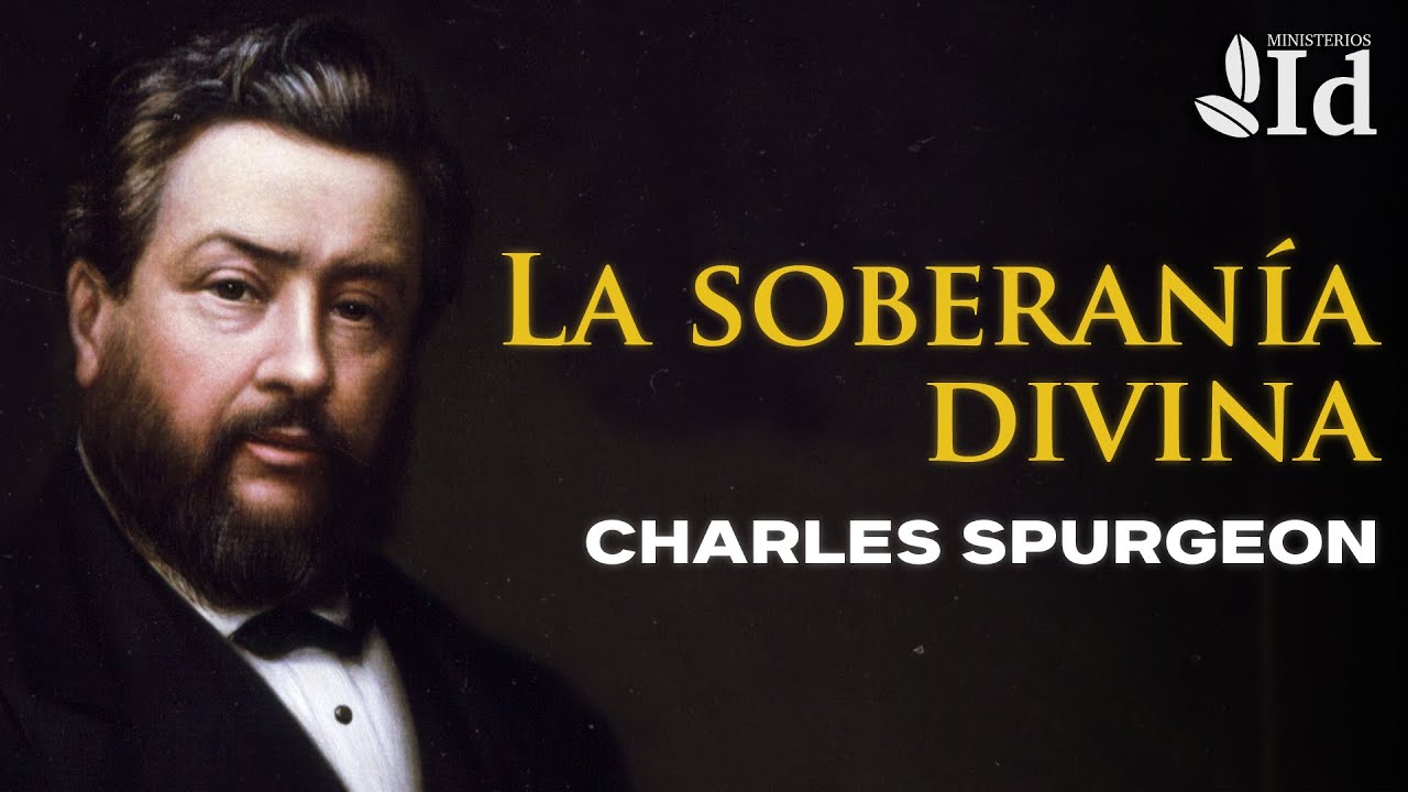 La SOBERANÍA divina ▶ Charles Spurgeon | Prédicas Cristianas