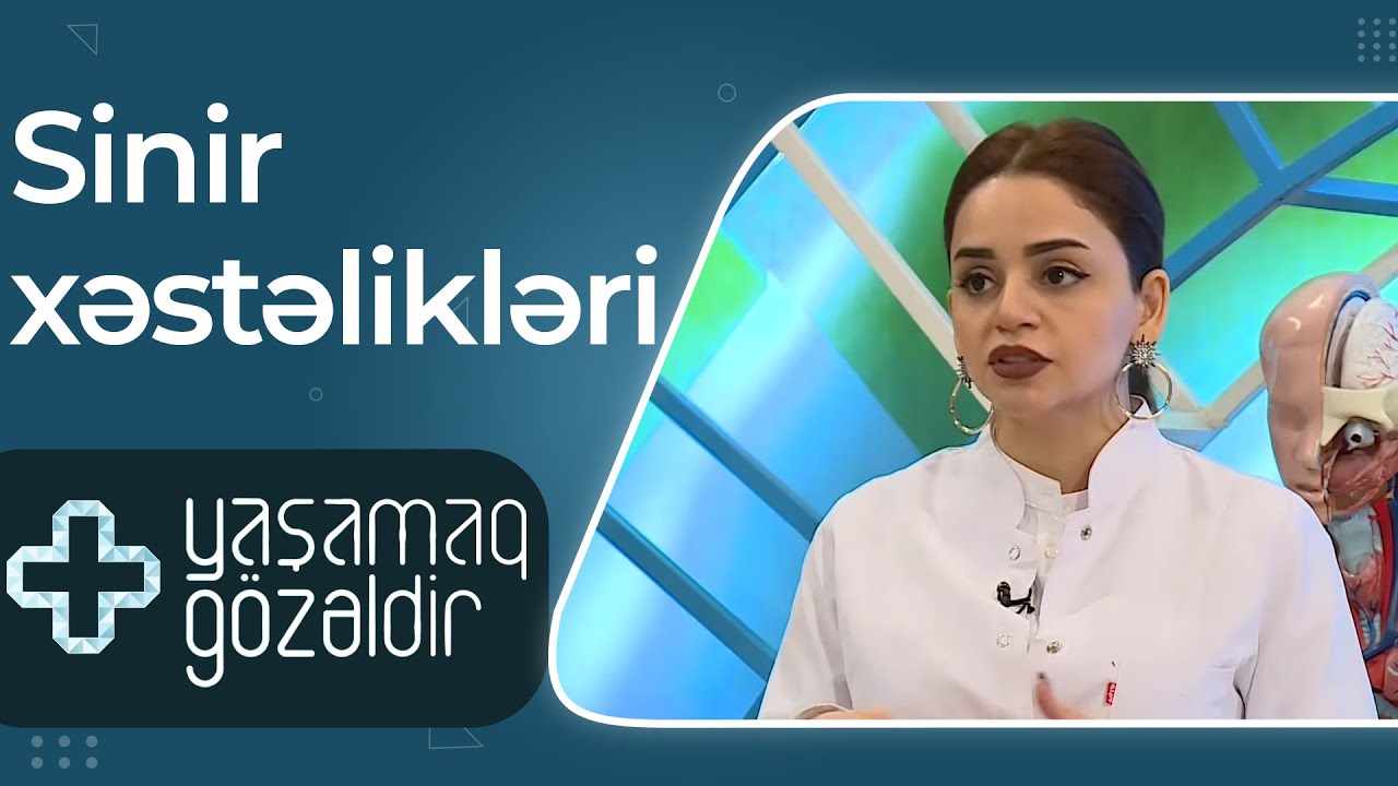 Sinir xəstəlikləri - Bahar Məmmədova - 15.02.2022 - Yaşamaq Gözəldir