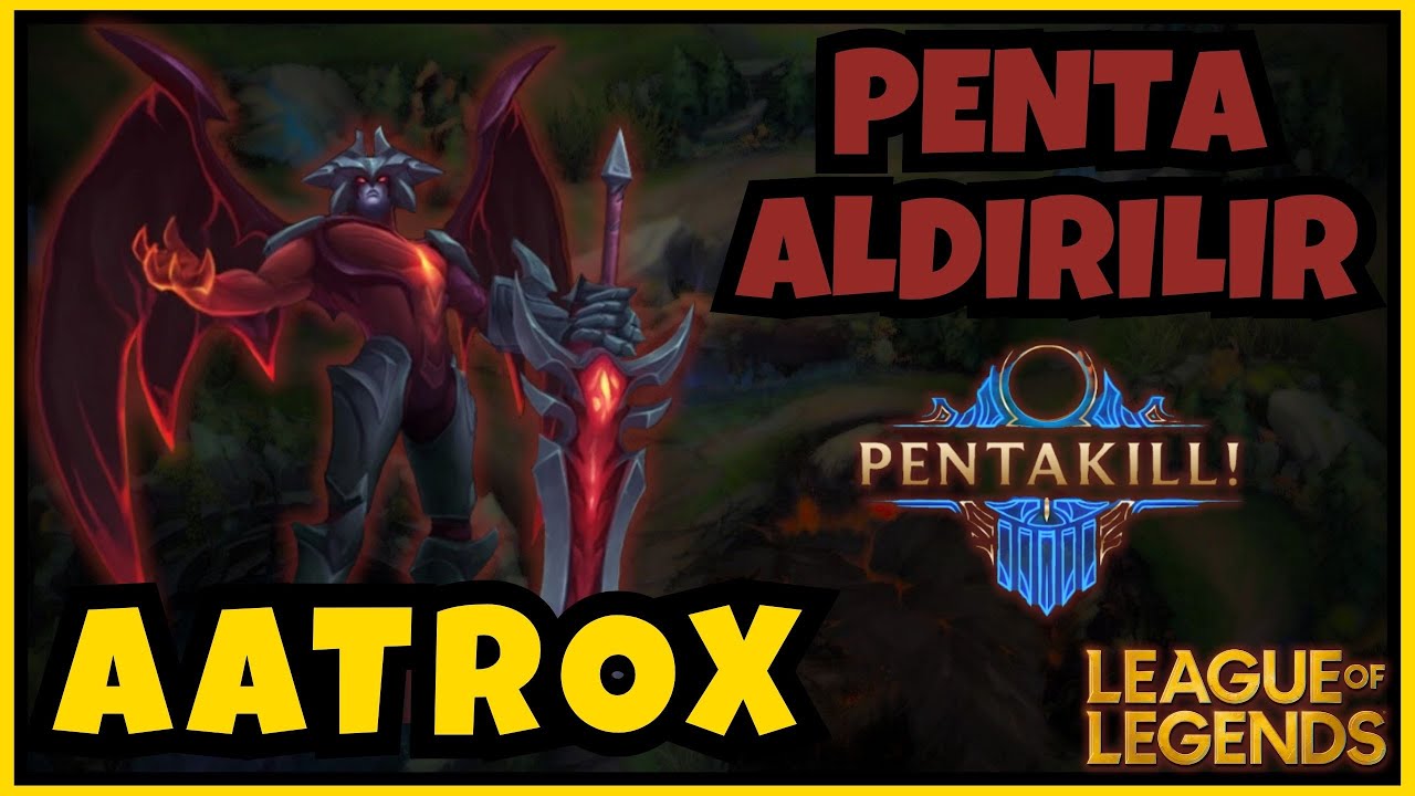 Penta Aldırılır 🌟 | Aatrox | League of Legends