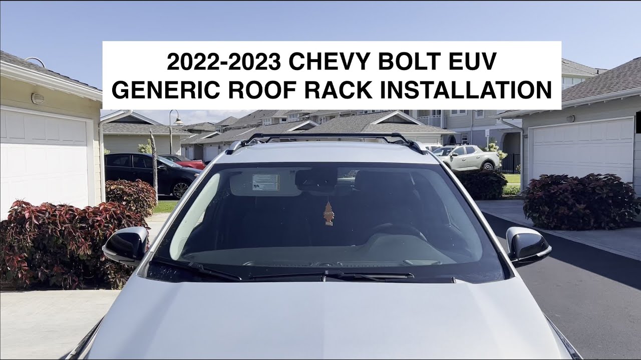 2022 2023 Chevy Bolt EUV Generic Roof Rail Rack Cross Bar Crossbars Installation Unboxing
