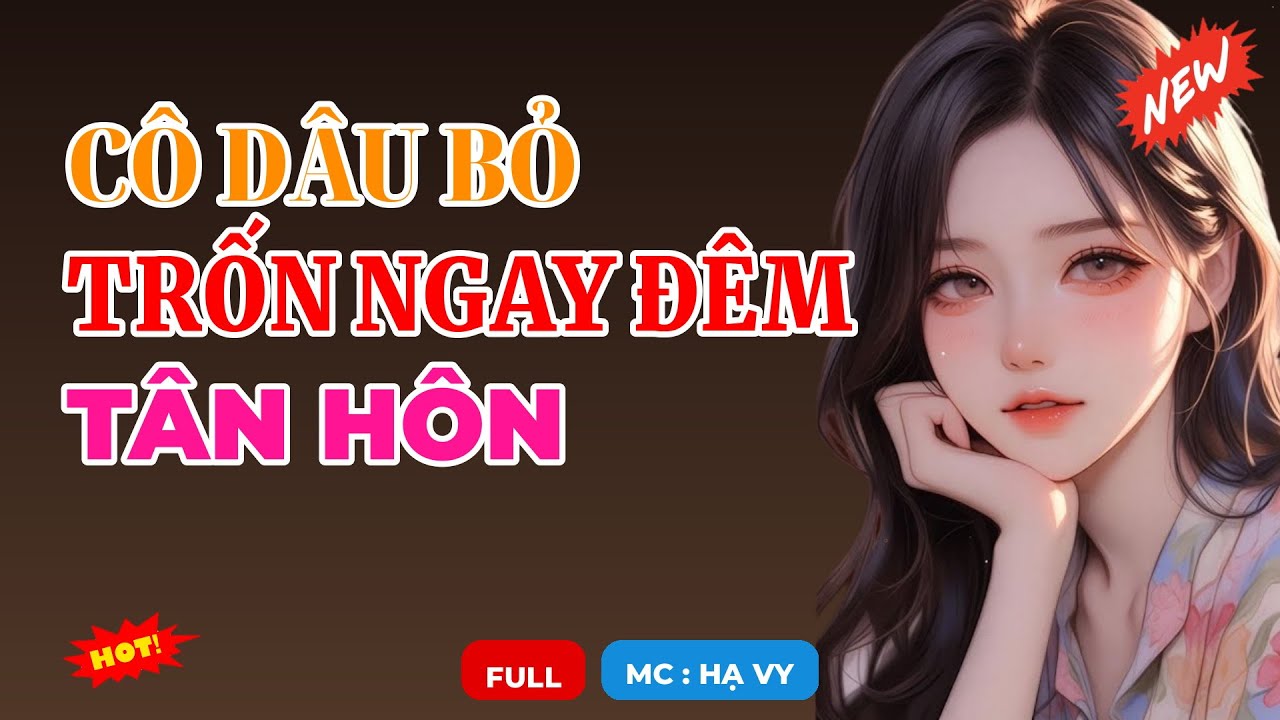 CÔ DÂU BỎ TRỐN NGAY ĐÊM TÂN HÔN | AUDIO TIỂU THUYẾT NGÔN TÌNH HAY MC HẠ VY DIỄN ĐỌC MỚI 2026