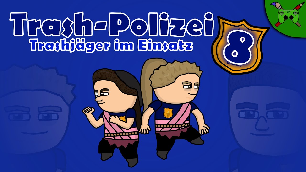 Trash-Polizei - Trashjäger im Einsatz Episode 8 (Age of Wulin)