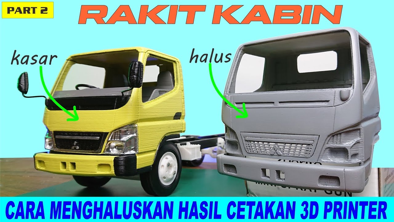 RAKIT KABIN MINIATUR CANTER & CARA MENGHALUSKAN CETAKAN HASIL 3D PRINTER ~ PART 2