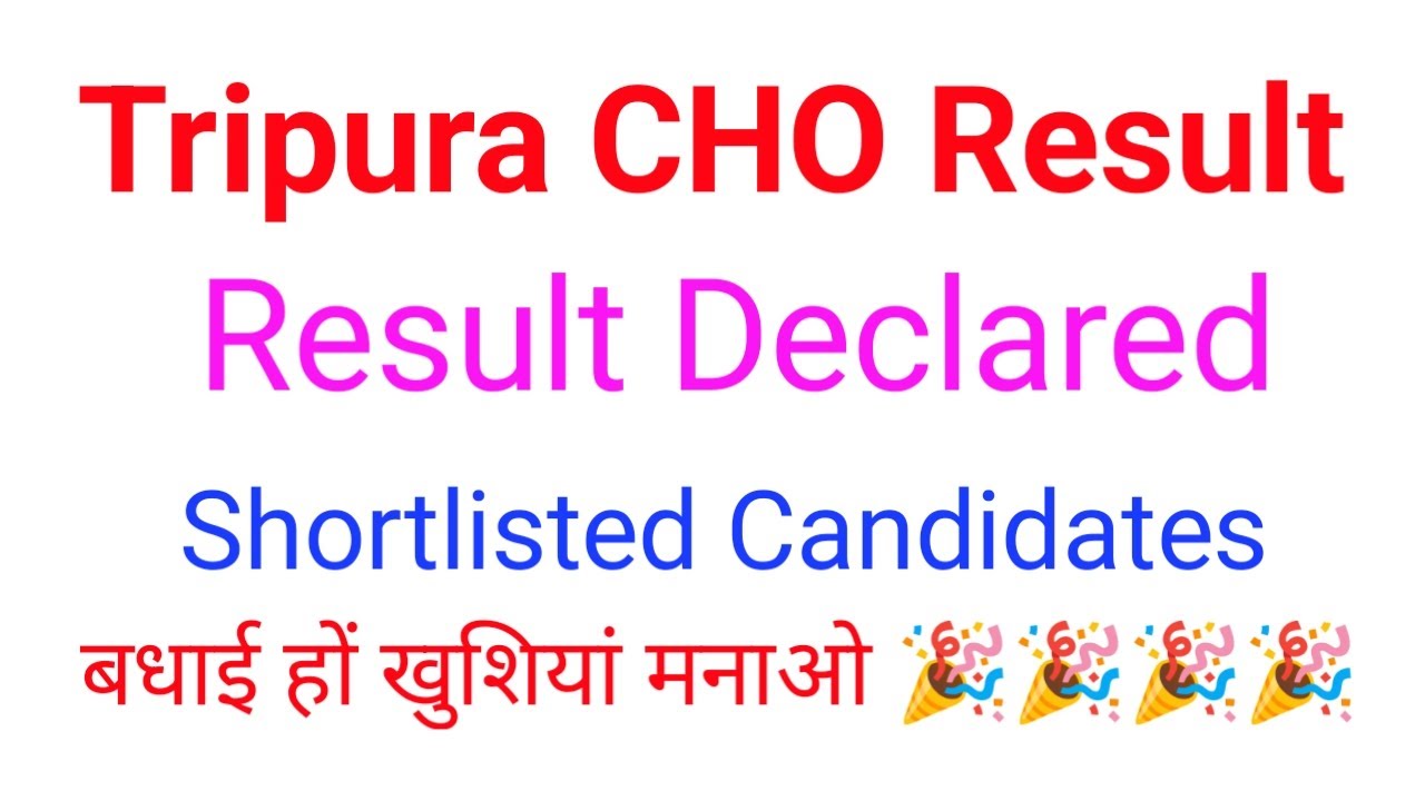 Tripura CHO Result || Tripura CHO Shortlisted Candidates बधाई हों खुशियां मनाओ 🎉🎉🎉🎉