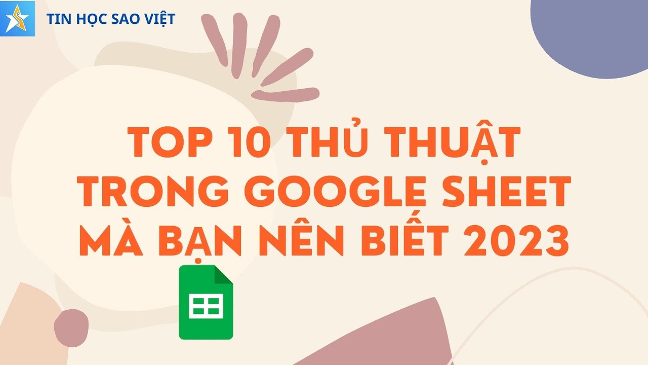 Top 10 Thủ Thuật Trong Google Sheet Mà Bạn Nên Biết 2023