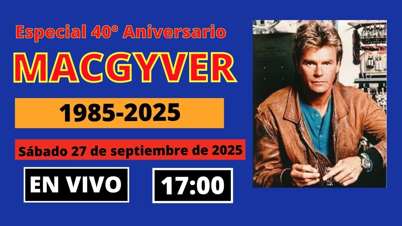 Especial 40° Aniversario de MACGYVER