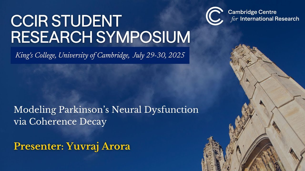 CCIR Student Research Symposium 2025 - Yuvraj Arora: Modeling Parkinson’s Neural Dysfunction