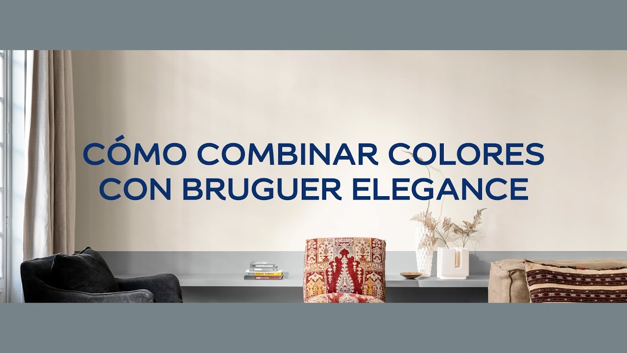 Bruguer - C&oacute;mo combinar colores con Elegance