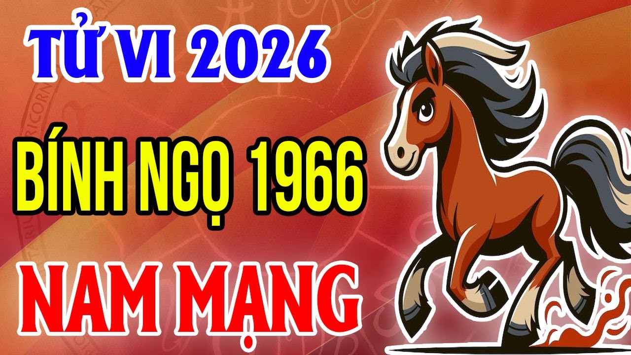 Xem Tử Vi Nam Mạng Tuổi B&iacute;nh Ngọ 1966 Năm 2026 B&iacute;nh Ngọ