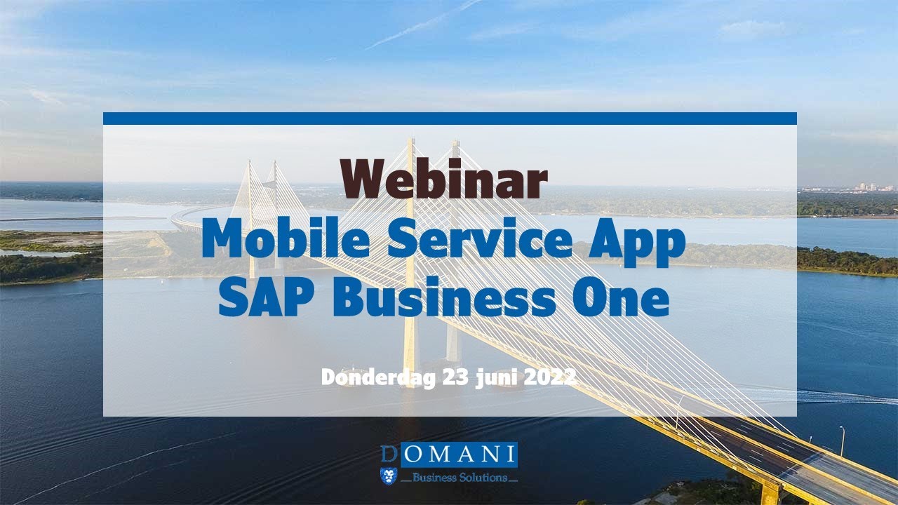 Mobile Service App SAP Business One · Replay webinar 23-6-2022