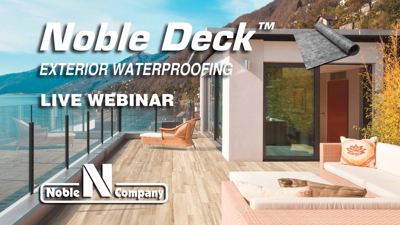 Noble's Live Product Training Webinar: Noble Deck Exterior Waterproofing for Tile Applications