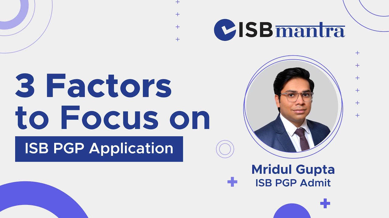 3 Factors that makes a 'Good' ISB PGP Application 'Great' | ISB PGP Interview