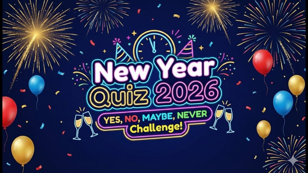 🥳 Fun New Year Quiz Challenge 2026 | YES, NO, MAYBE, or NEVER 🎊