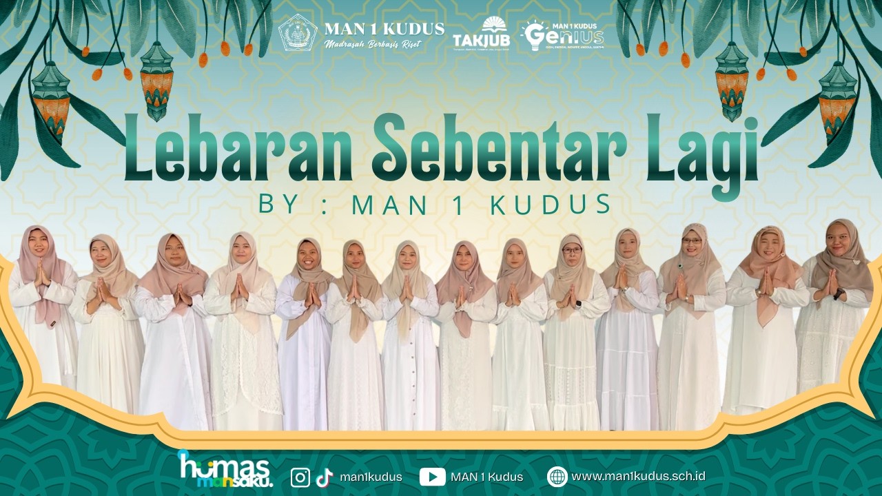 Lebaran Sebentar Lagi by MAN 1 Kudus