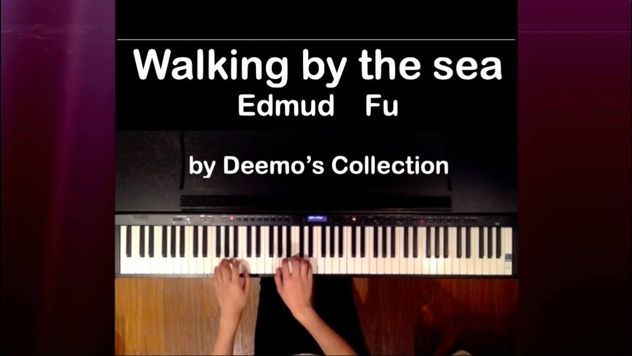 [Deemo] Walking by the sea / Edmund Fu [Piano] 耳コピで弾いてみた