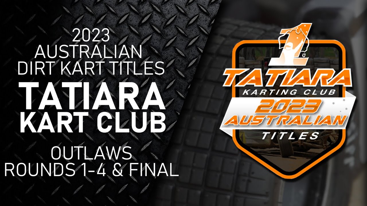 2023 AUSTRALIAN DIRT KART TITLES | OUTLAWS | ROUNDS 1- 4 & FINALS