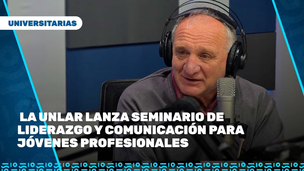 La UNLaR lanza seminario de liderazgo y comunicaci&oacute;n para j&oacute;venes profesionales
