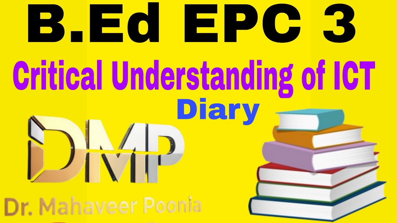 B.Ed EPC 3 Critical Understanding of ICT Diary || सूचना प्रौद्योगिकी 
