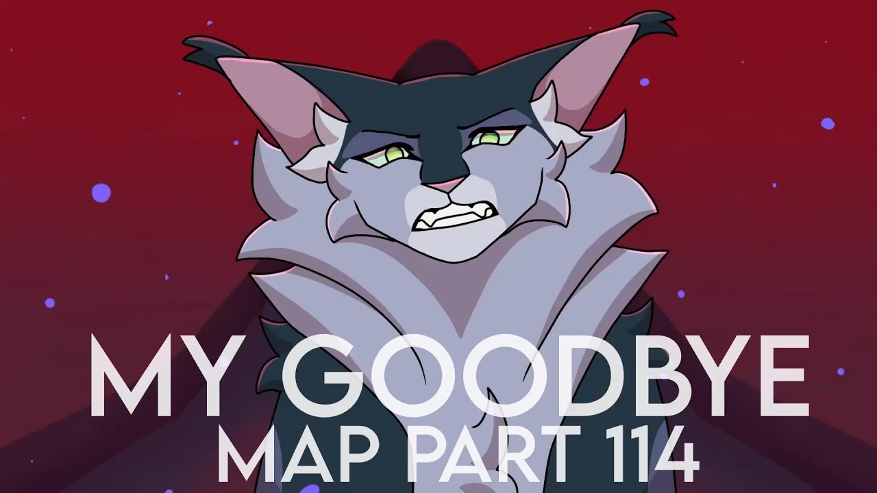 My Goodbye Part 114 (Catified EPIC MAP)