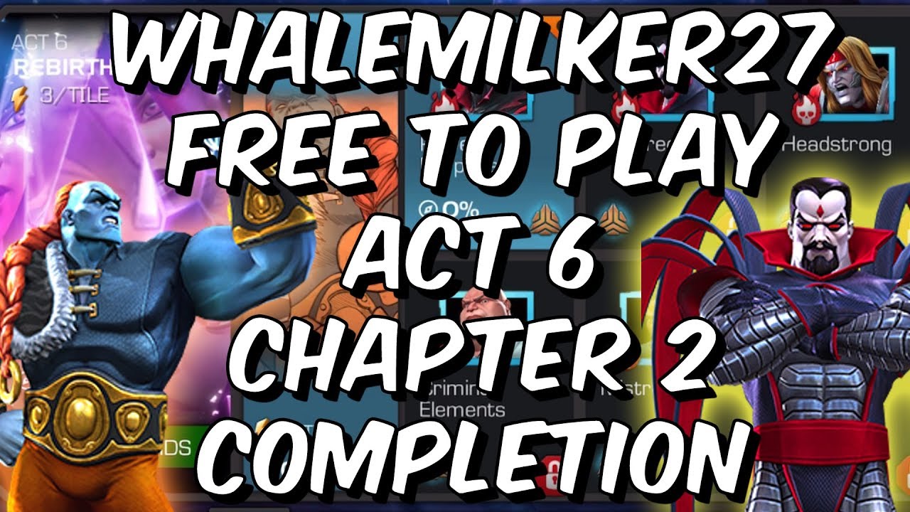 Free To Play Act 6 Chapter 2 Completion - WhaleMilker27 Returns - Marvel Contest of Champions