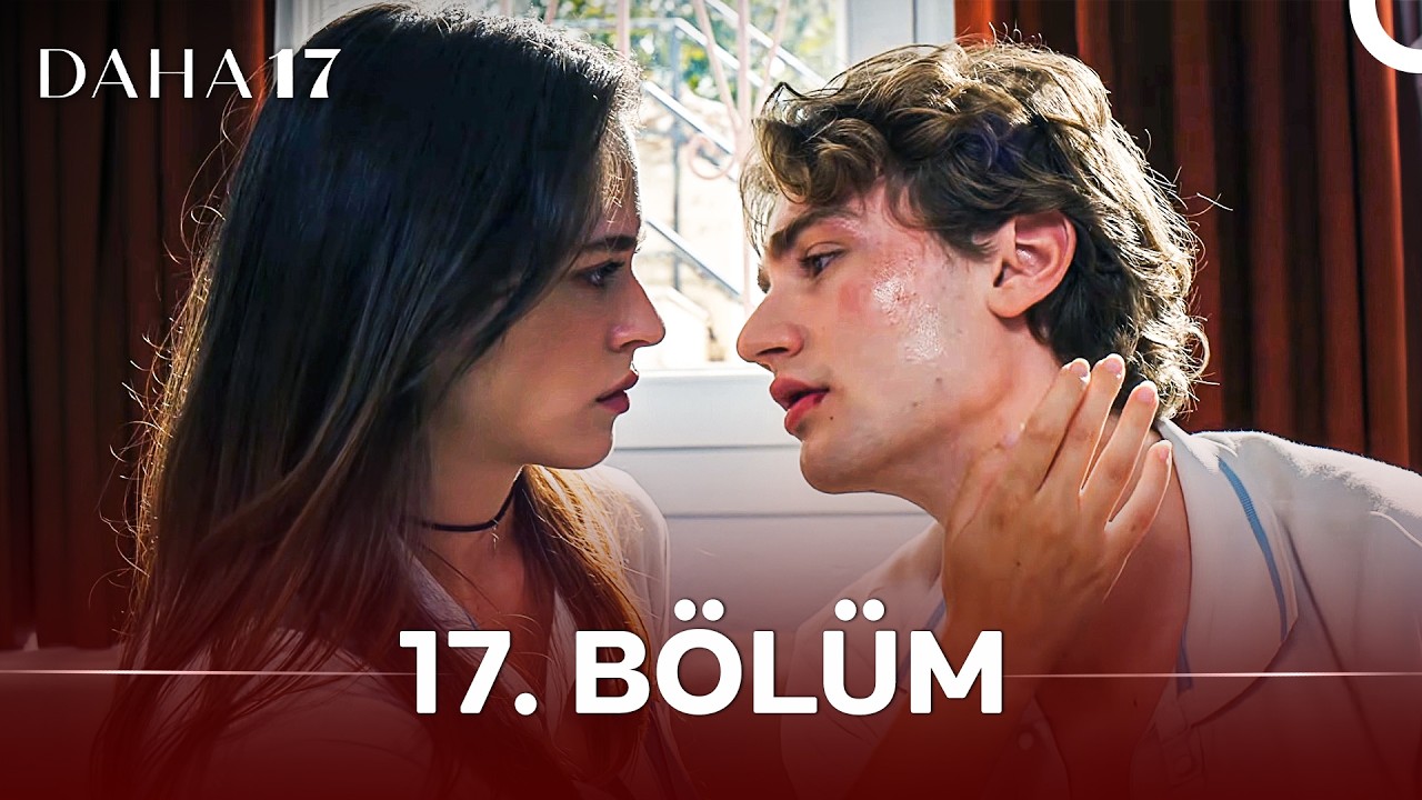 Daha 17 | 17. B&ouml;l&uuml;m