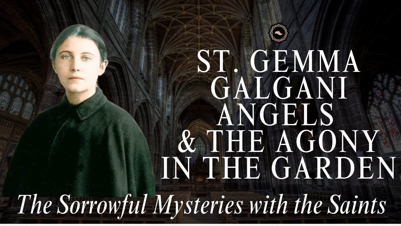 St. Gemma Galgani, Angels & The Agony in the Garden