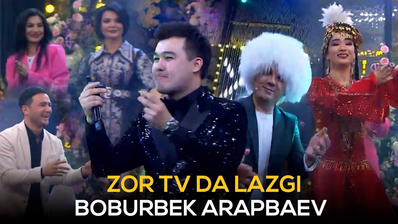 Boburbek Arapbaev  ZO'R TV ni po'rtlatgan Lazgi