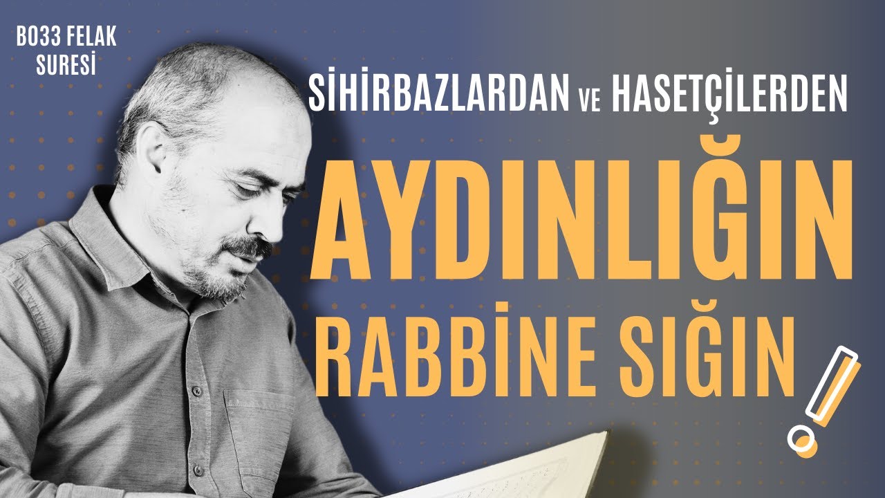 Felak Suresi - Seyfettin Huca - Tefsir&Yorum B033