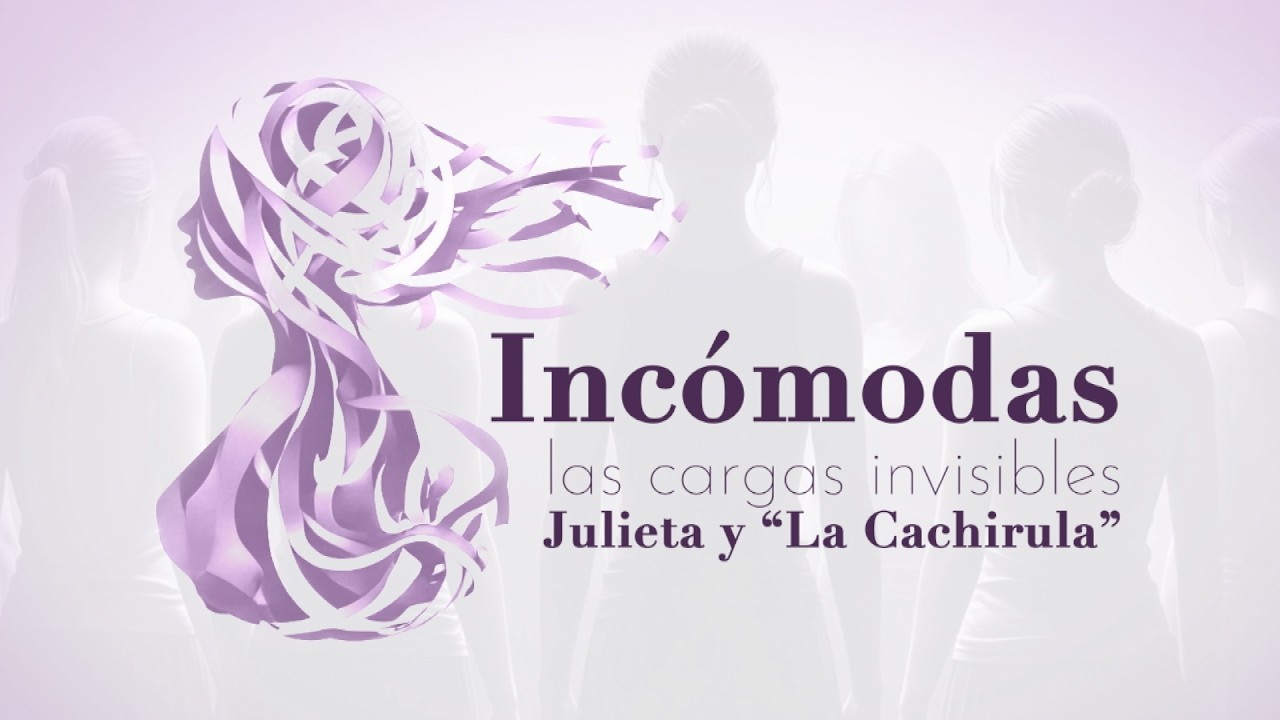 Julieta y “La Cachirula”