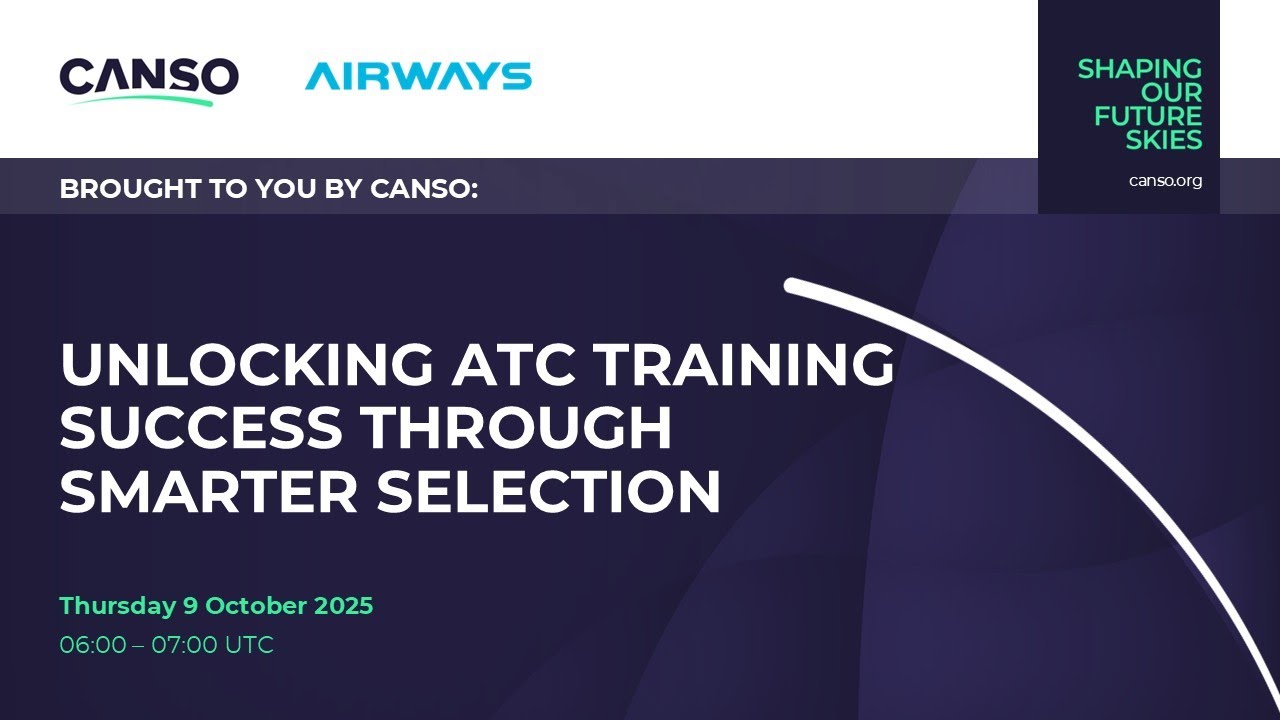 Brought to you by CANSO  Unlocking ATC Training Success Through Smarter Selection